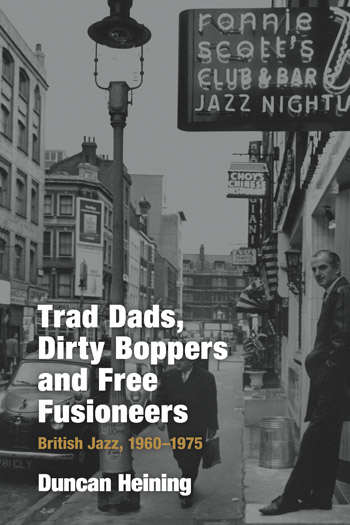 Trad Dads, Dirty Boppers and Free Fusioneers